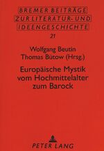 ISBN 9783631325308: Europäische Mystik vom Hochmittelalter zum Barock - Eine Schlüsselepoche in der europäischen Mentalitäts-, Spiritualitäts- und Individuationsentwicklung- Beiträge der Tagungen 1996 und 1997 der Evangelischen Akademie Nordelbien in Bad Segeberg