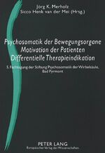 ISBN 9783631330104: Psychosomatik der Bewegungsorgane - Motivation der Patienten - Differentielle Therapieindikation - 5. Fachtagung der Stiftung Psychosomatik der Wirbelsäule, Bad Pyrmont