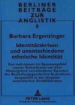 ISBN 9783631335116: Identitätskrisen und unentschiedene ethnische Identität - Das Individuum im Spannungsfeld zweier Kulturkreise vor dem Hintergrund verschiedener Epochen der Besiedlungsgeschichte Australiens, dargestellt in der jüngsten australischen Erzählliteratur