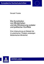 ISBN 9783631344330: Die Konstitution von Minderheiten und die Ethnisierung sozialer und politischer Konflikte