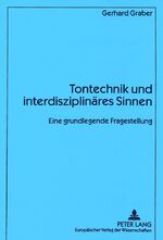 ISBN 9783631344477: Tontechnik und interdisziplinäres Sinnen - Eine grundlegende Fragestellung