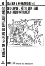 ISBN 9783631344965: Sprichwort, Rätsel und Fabel im Deutschunterricht – Geschichte, Theorie und Didaktik «einfacher Formen»