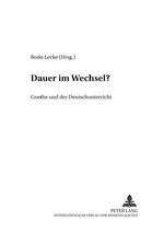 ISBN 9783631350447: Dauer im Wechsel? – Goethe und der Deutschunterricht