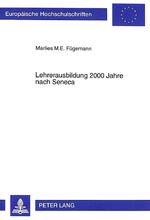 ISBN 9783631350461: Lehrerausbildung 2000 Jahre nach Seneca - Eine empirische Untersuchung zum Professorenverhalten im Meinungsbild der Studierenden der Heilpädagogik in Köln