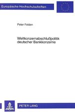 ISBN 9783631350959: Weltkonzernabschlußpolitik deutscher Bankkonzerne