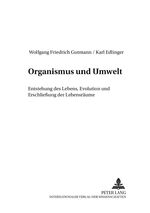 ISBN 9783631365038: Organismus und Umwelt - Entstehung des Lebens, Evolution und Erschließung der Lebensräume