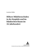 ISBN 9783631368893: Höhere Mädchenschulen in der Kurpfalz und im fränkischen Raum im 18. Jahrhundert