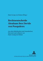 ISBN 9783631369227: Rechtsentscheide Abraham Ben Davids von Posquières - Aus dem Hebräischen und Aramäischen übersetzt und erläutert von Hans-Georg von Mutius