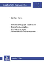 ISBN 9783631369272: Privatisierung von staatlichen Sicherheitsaufgaben – Eine Untersuchung mit verfassungsrechtlichem Schwerpunkt