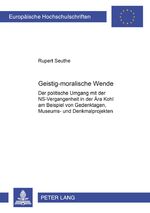 ISBN 9783631380345: Geistig-moralische Wende»? - Der politische Umgang mit der NS-Vergangenheit in der Ära Kohl am Beispiel von Gedenktagen, Museums- und Denkmalprojekten