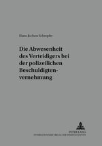 ISBN 9783631381564: Die Anwesenheit des Verteidigers bei der polizeilichen Beschuldigtenvernehmung