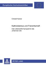 ISBN 9783631389232: Katholizismus und Freiwirtschaft – Das Lebensreformprogramm des Johannes Ude