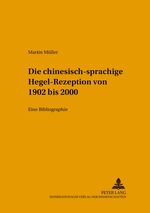 ISBN 9783631397473: Die chinesischsprachige Hegel-Rezeption von 1902 bis 2000