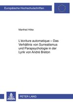 ISBN 9783631397978: L’écriture automatique – Das Verhältnis von Surrealismus und Parapsychologie in der Lyrik von André Breton