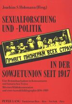 ISBN 9783631408025: Sexualforschung und -politik in der Sowjetunion seit 1917 - Eine Bestandsaufnahme in Kommentaren und historischen Texten- Mit einer Bilddokumentation und einer Auswahlbibliographie 1896-1989