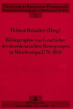 ISBN 9783631427200: Bibliographie zur Geschichte der demokratischen Bewegungen in Mitteleuropa 1770-1850 - Herausgegeben von Helmut Reinalter