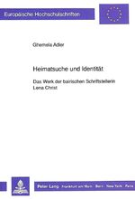 Heimatsuche und Identität – Das Werk der bairischen Schriftstellerin Lena Christ