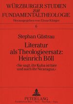 ISBN 9783631428979: Literatur als Theologieersatz: Heinrich Böll – «Sie sagt, ihr Kuba ist hier und auch ihr Nicaragua»