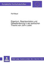 ISBN 9783631434963: Eigentum, Repräsentation und Gewaltenteilung in der politischen Theorie von John Locke