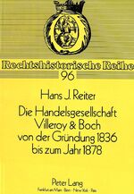 ISBN 9783631445143: Die Handelsgesellschaft Villeroy & Boch von der Gründung 1836 bis zum Jahre 1878