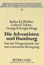 ISBN 9783631446355: Die Adventisten und Hamburg - Von der Ortsgemeinde zur internationalen Bewegung