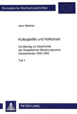 ISBN 9783631446515: Kulturpolitik und Volksfront - Ein Beitrag zur Geschichte der Sowjetischen Besatzungszone Deutschlands 1945-1949