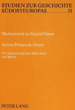 ISBN 9783631446812: Anton Prokesch-Osten - Ein österreichischer Diplomat im Orient