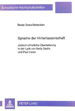 ISBN 9783631447000: Sprache der Hinterlassenschaft - Jüdisch-christliche Überlieferung in der Lyrik von Nelly Sachs und Paul Celan