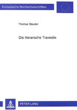 ISBN 9783631456828: Die literarische Travestie - Terminologische Systematik und paradigmatische Analyse-(Deutschland, England, Frankreich, Italien)