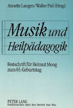 Musik und Heilpädagogik – Festschrift für Helmut Moog zum 65. Geburtstag