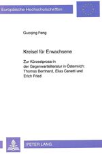 ISBN 9783631459492: Kreisel für Erwachsene - Zur Kürzestprosa in der Gegenwartsliteratur in Österreich:- Thomas Bernhard, Elias Canetti und Erich Fried