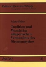 ISBN 9783631459997: Tradition und Wandel im allegorischen Verständnis des Sirenenmythos - Ein Beitrag zur Rezeptionsgeschichte Homers