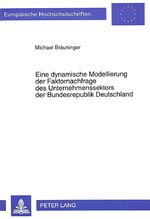 ISBN 9783631462034: Eine dynamische Modellierung der Faktornachfrage des Unternehmenssektors der Bundesrepublik Deutschland – Eine empirische Analyse