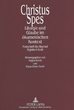 ISBN 9783631466216: Christus Spes - Liturgie und Glaube im ökumenischen Kontext- Festschrift für Bischof Sigisbert Kraft- unter Mitarbeit von Paul Berbers und Thaddäus A. Schnitker-