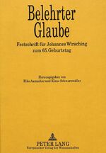 ISBN 9783631469576: Belehrter Glaube., Festschrift für Johannes Wirsching zum 65. Geburtstag. Hrsg. v. E. Axmacher u. K. Schwarzwäller.