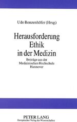 ISBN 9783631473023: Herausforderung Ethik in der Medizin