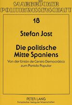 ISBN 9783631474525: Die politische Mitte Spaniens - Von der Unión de Centro Democrático zum Partido Popular