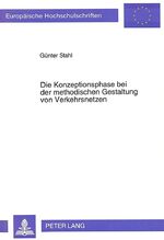 ISBN 9783631476345: Die Konzeptionsphase bei der methodischen Gestaltung von Verkehrsnetzen: Hinweise zu Zusammenhängen zwischen verkehrsplanerischen Grundlagen, ... 42: écologie, sciences environnementales) Stahl, Günter