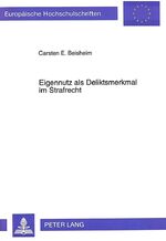 ISBN 9783631477038: Eigennutz als Deliktsmerkmal im Strafrecht: Dissertationsschrift (Europäische Hochschulschriften Recht / Reihe 2: Rechtswissenschaft / Series 2: Law / Série 2: Droit, Band 1627)