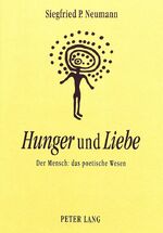 ISBN 9783631479155: Hunger» und «Liebe» - Der Mensch: das poetische Wesen