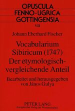 ISBN 9783631479995: Vocabularium Sibiricum (1747)- Der etymologisch-vergleichende Anteil - Bearbeitet und herausgegeben von János Gulya