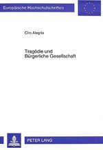 ISBN 9783631481158: Tragödie und Bürgerliche Gesellschaft – Motive und Probleme der Politischen Aufhebung des «Notstaats» bei Hegel