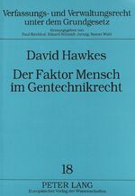 ISBN 9783631481233: Der Faktor Mensch im Gentechnikrecht – Eine Untersuchung zu den Grenzen probabilistisch geprägter Rechtsbegriffe im Umweltrecht