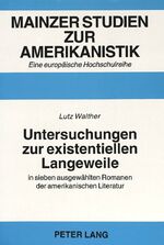 ISBN 9783631490334: Untersuchungen zur existentiellen Langeweile - in sieben ausgewählten Romanen der amerikanischen Literatur