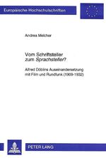 ISBN 9783631491539: Vom Schriftsteller zum «Sprachsteller»? – Alfred Döblins Auseinandersetzung mit Film und Rundfunk (1909-1932)