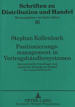 ISBN 9783631491799: Positionierungsmanagement in Vertragshändlersystemen – Konzeptionelle Grundlagen und empirische Befunde am Beispiel der Automobilbranche