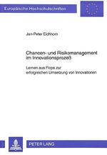 ISBN 9783631491874: Chancen- und Risikomanagement im Innovationsprozeß – Lernen aus Flops zur erfolgreichen Umsetzung von Innovationen