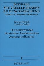 ISBN 9783631493656: Die Lektoren des Deutschen Akademischen Austauschdienstes Band 4 - Erfahrungen im Ausland und nach der Rückkehr. Beiträge zur vergleichenden Bildungsforschung - Studies in Comparative Education.