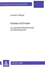 ISBN 9783631495377: Rückfall und Emotion - Zur psychischen Beanspruchung von Suchttherapeuten