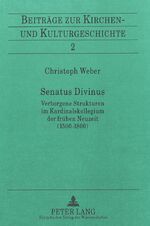 ISBN 9783631500040: Senatus Divinus – Verborgene Strukturen im Kardinalskollegium der frühen Neuzeit (1500-1800)